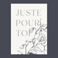 Carte 5"x7" - Juste pour toi